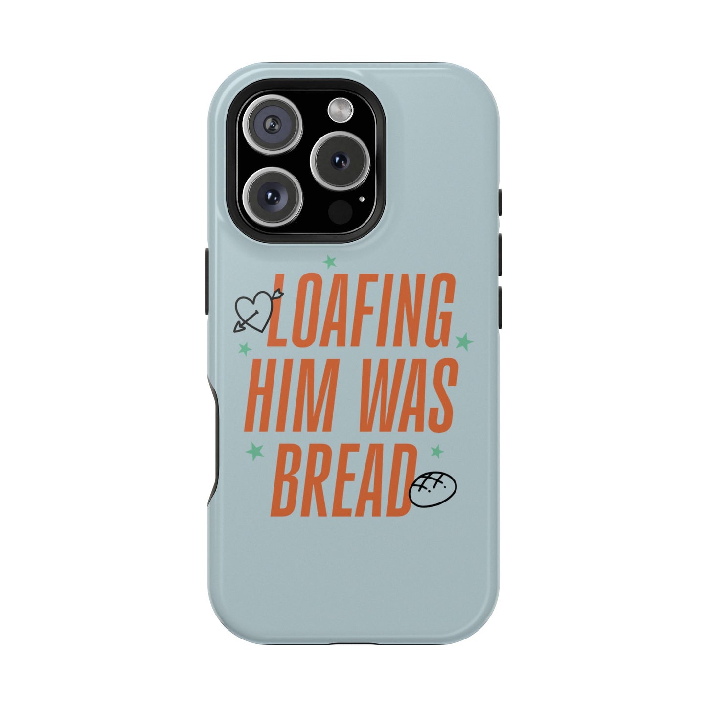 Loafing Him Was Bread – MagSafe Tough Phone Case (Opalite)