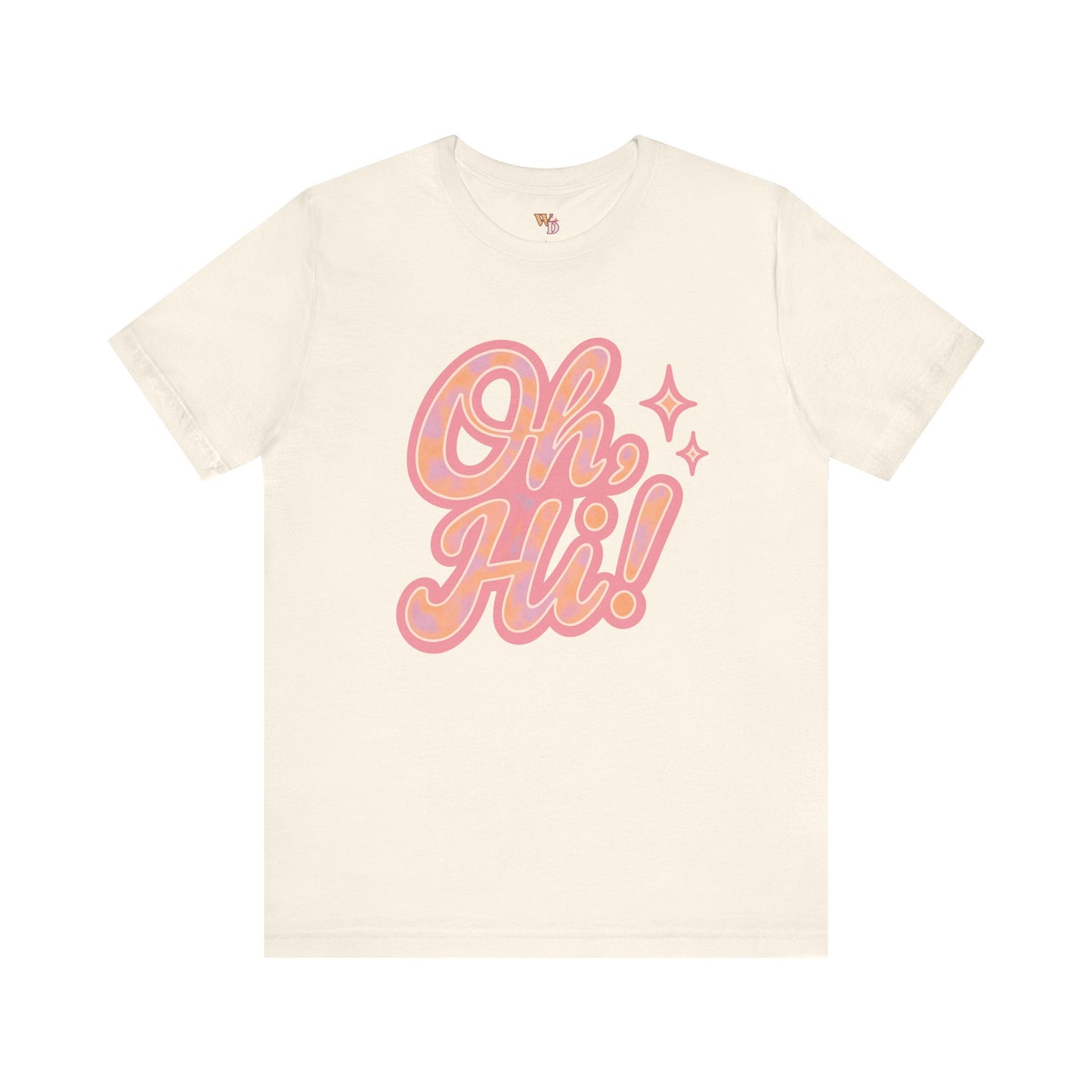 Oh, Hi! Tee