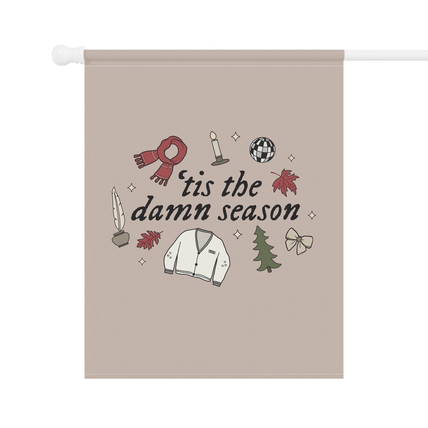 'Tis the Damn Season Garden & House Banner Flag