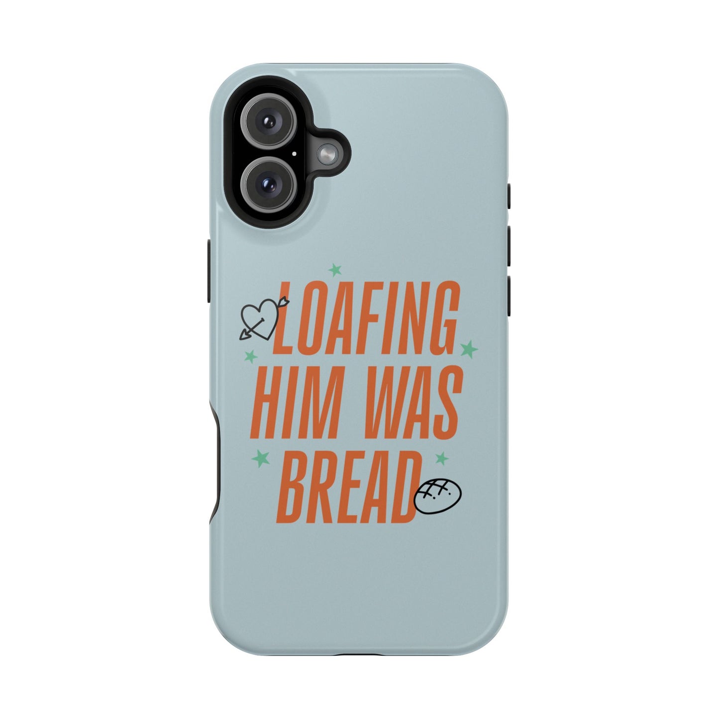 Loafing Him Was Bread – MagSafe Tough Phone Case (Opalite)