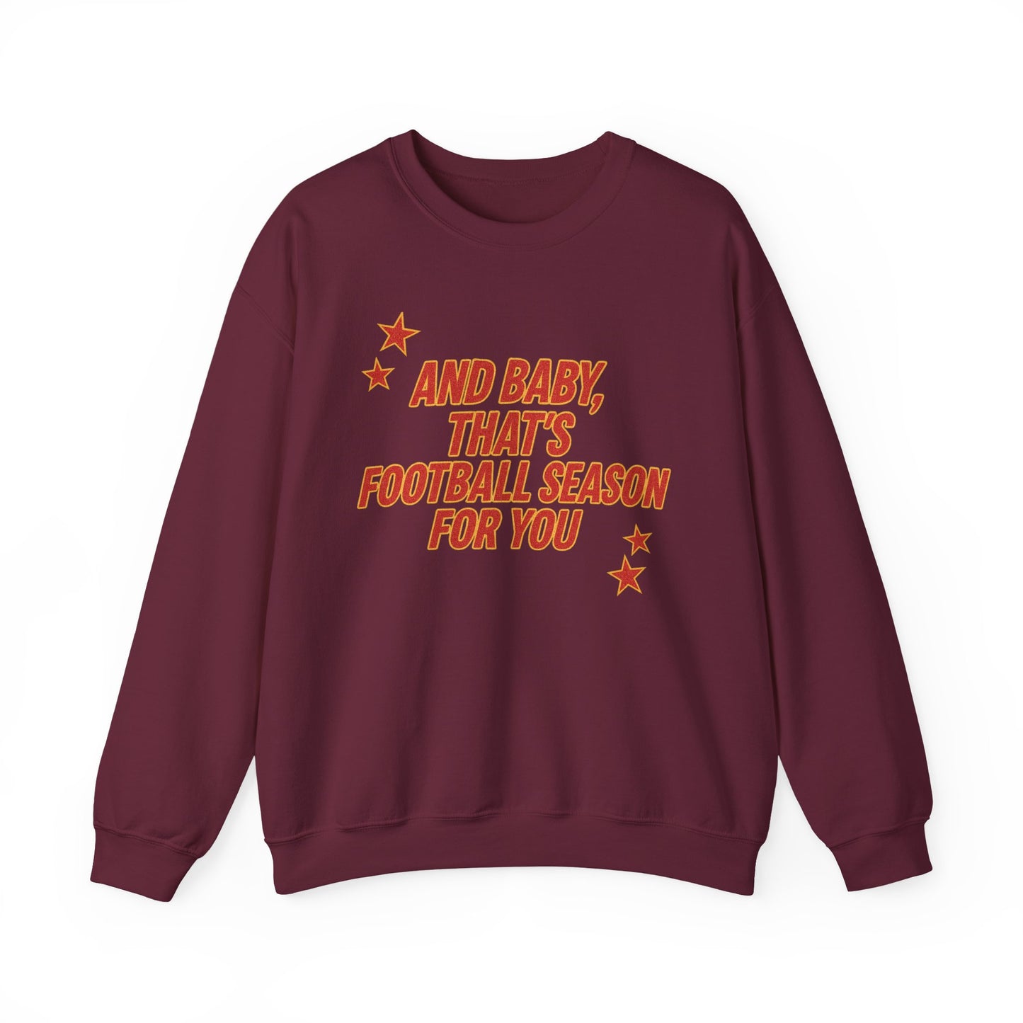 And Baby, That’s Football Season for You Crewneck Sweatshirt