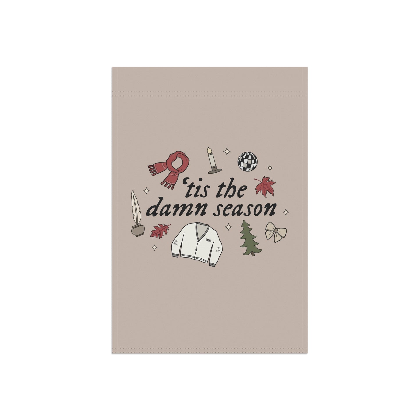 'Tis the Damn Season Garden & House Banner Flag