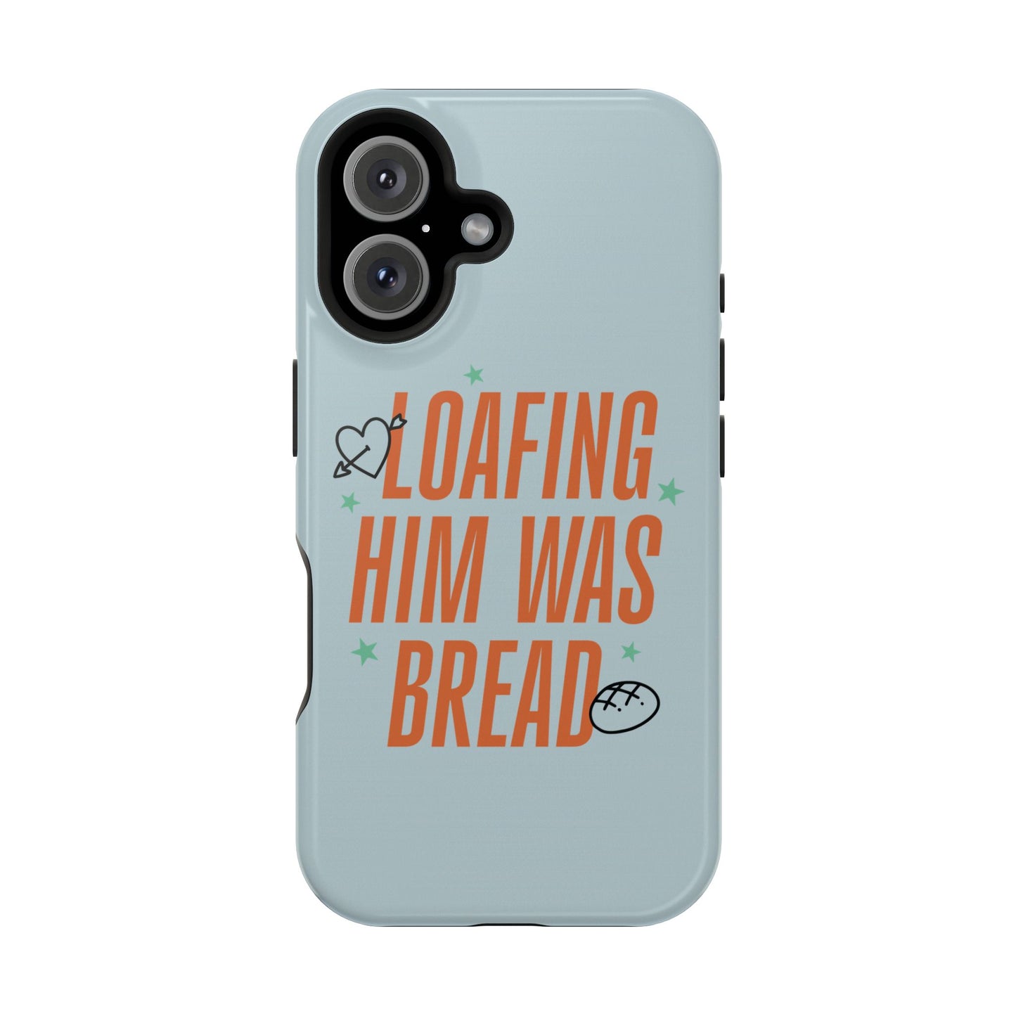 Loafing Him Was Bread – MagSafe Tough Phone Case (Opalite)