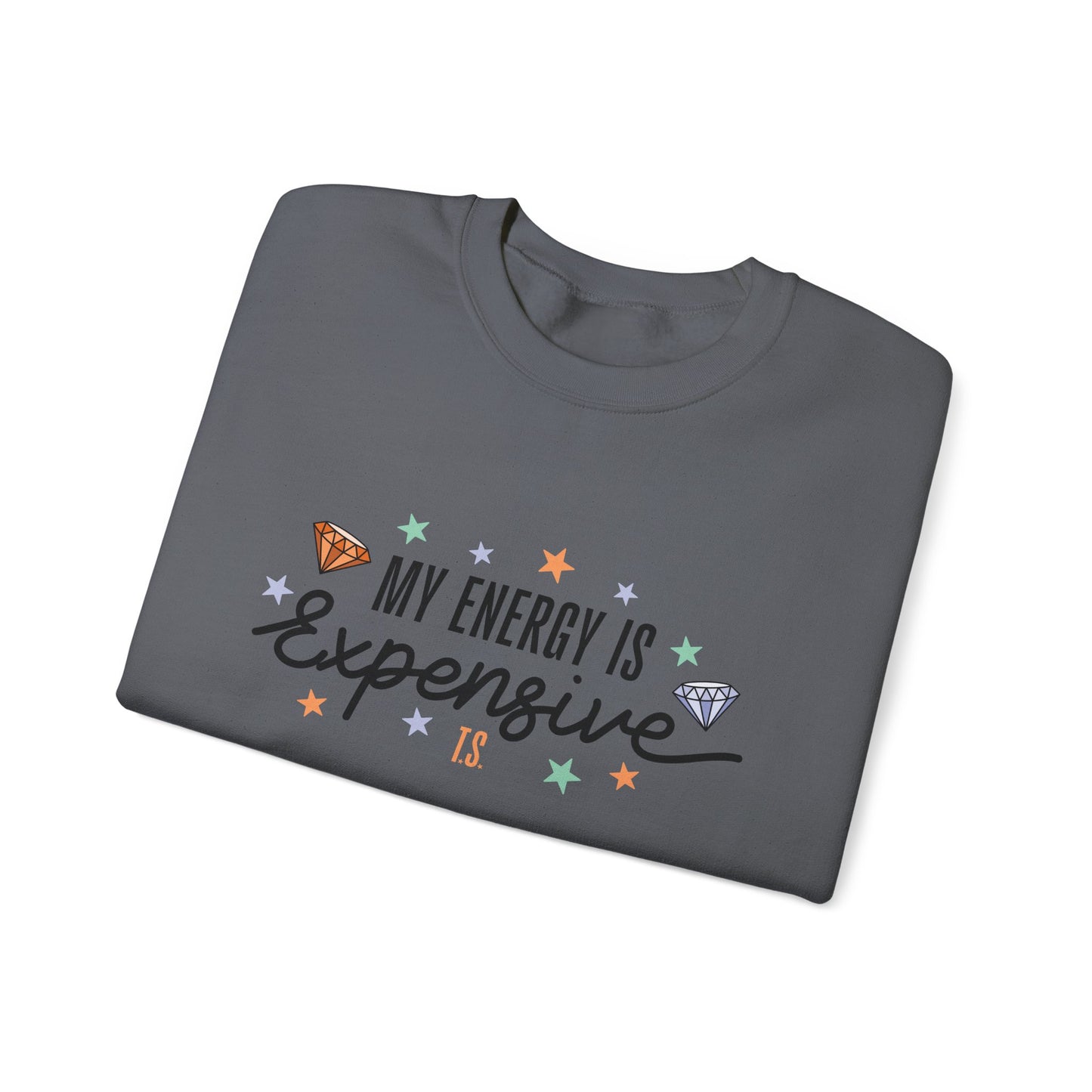 My Energy is Expensive Soft Crewneck Sweatshirt