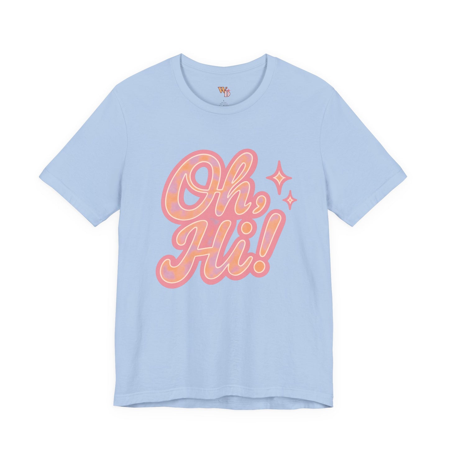 Oh, Hi! Tee