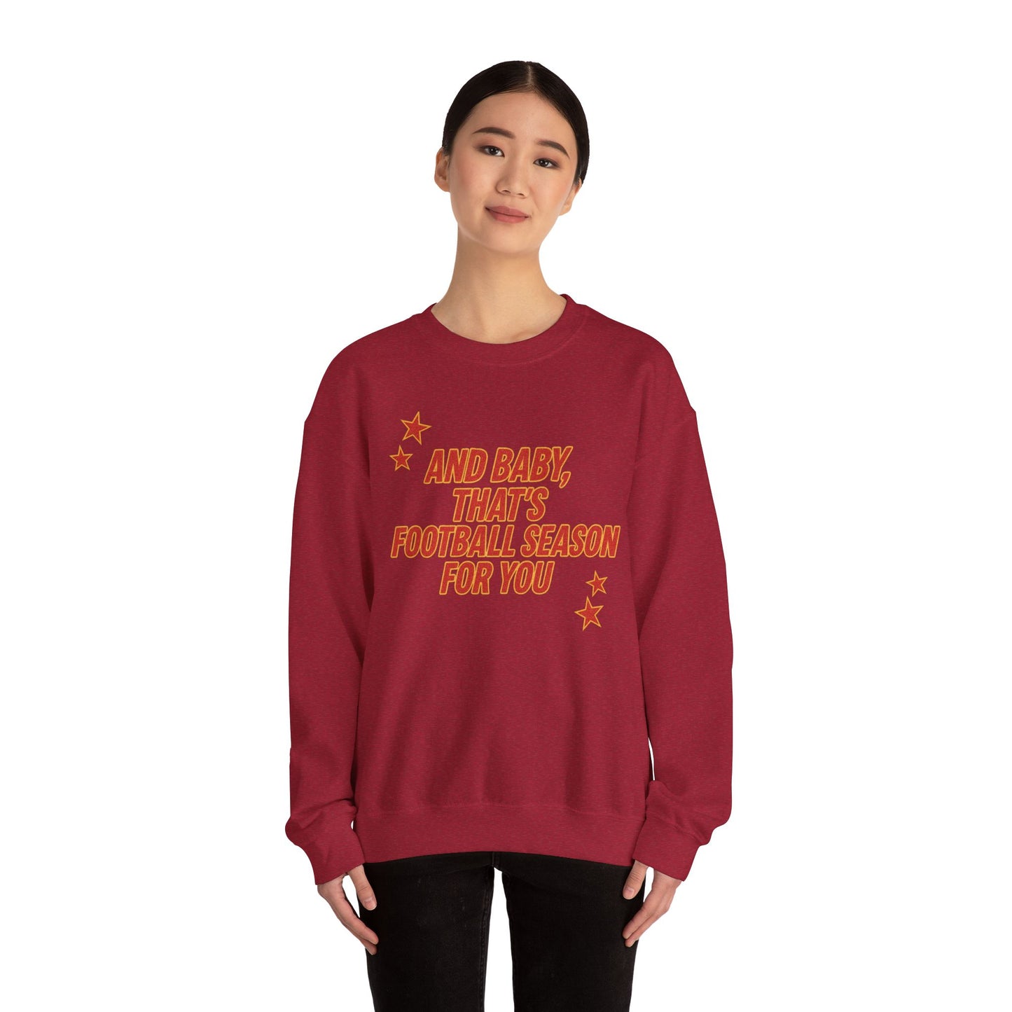 And Baby, That’s Football Season for You Crewneck Sweatshirt