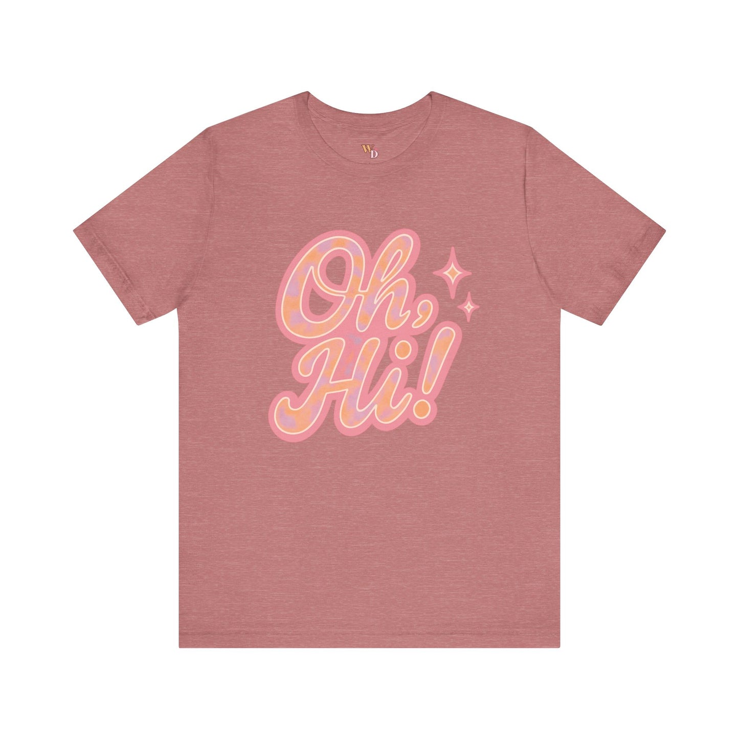 Oh, Hi! Tee