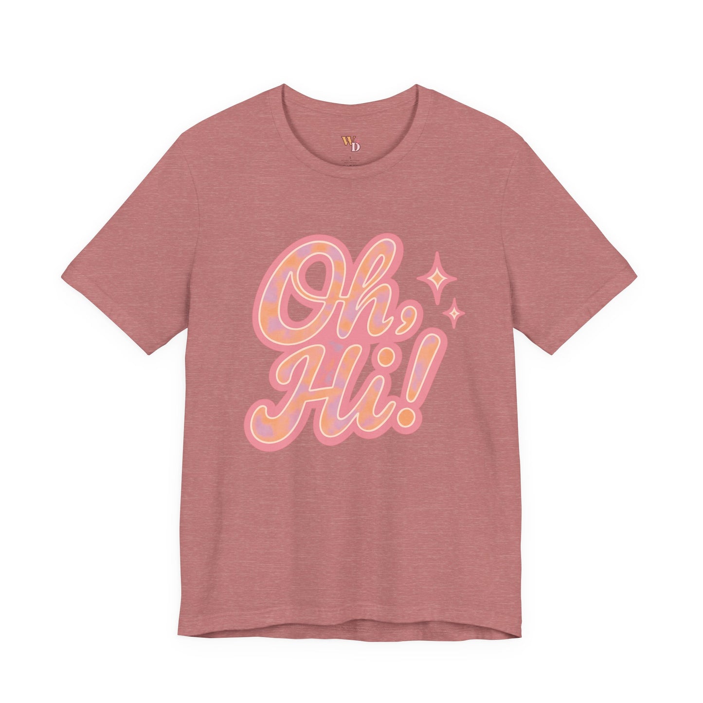 Oh, Hi! Tee