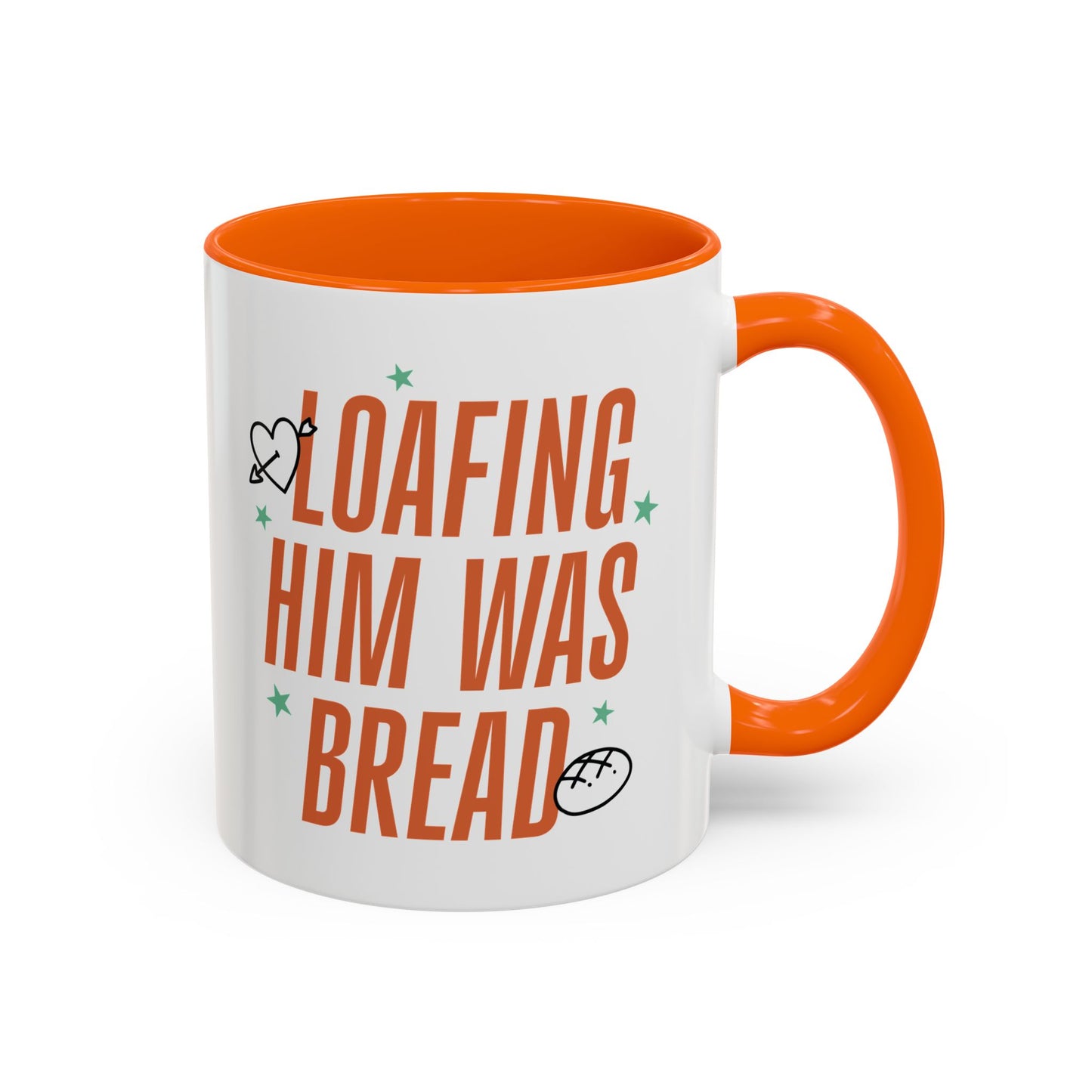 Loafing Him Was Bread Coffee Mug