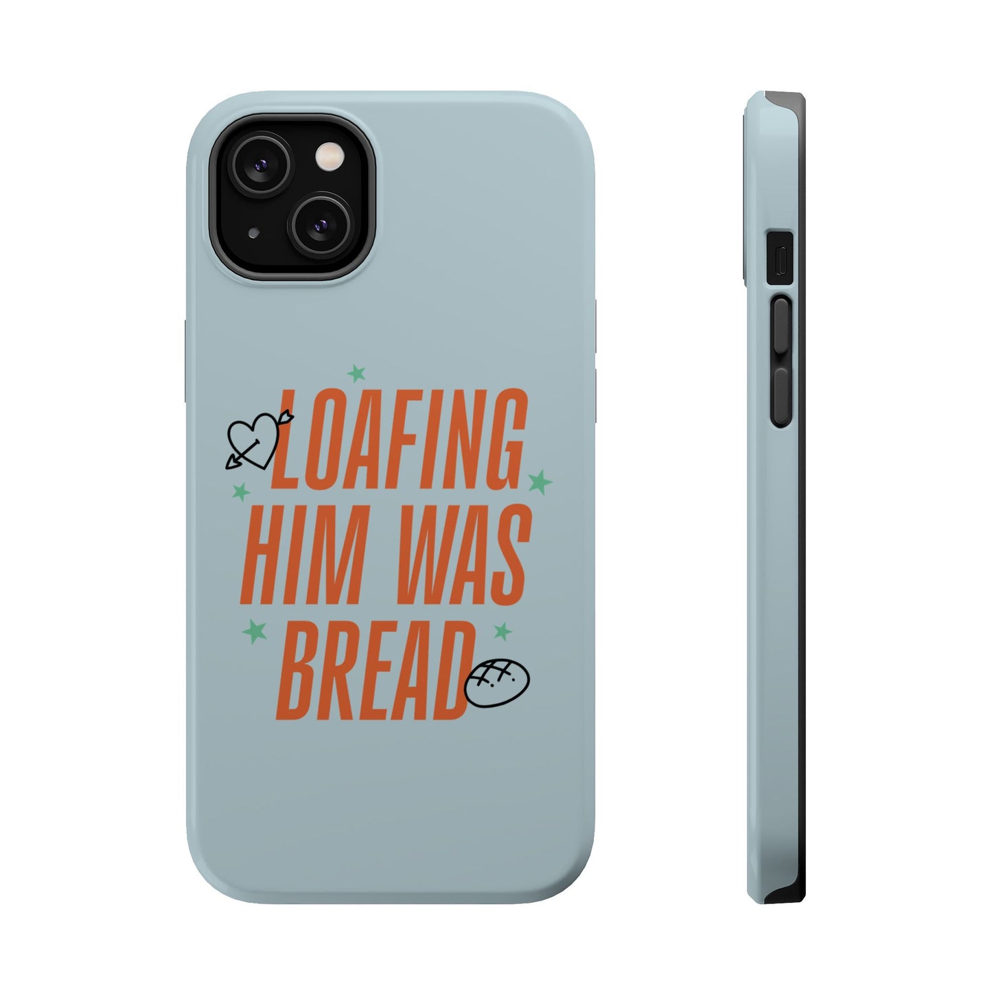 Loafing Him Was Bread – MagSafe Tough Phone Case (Opalite)