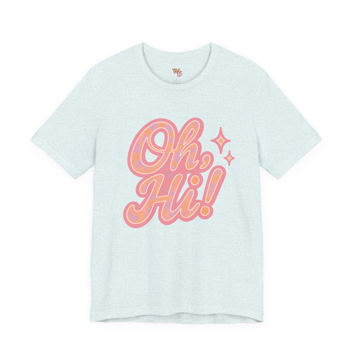 Oh, Hi! Tee