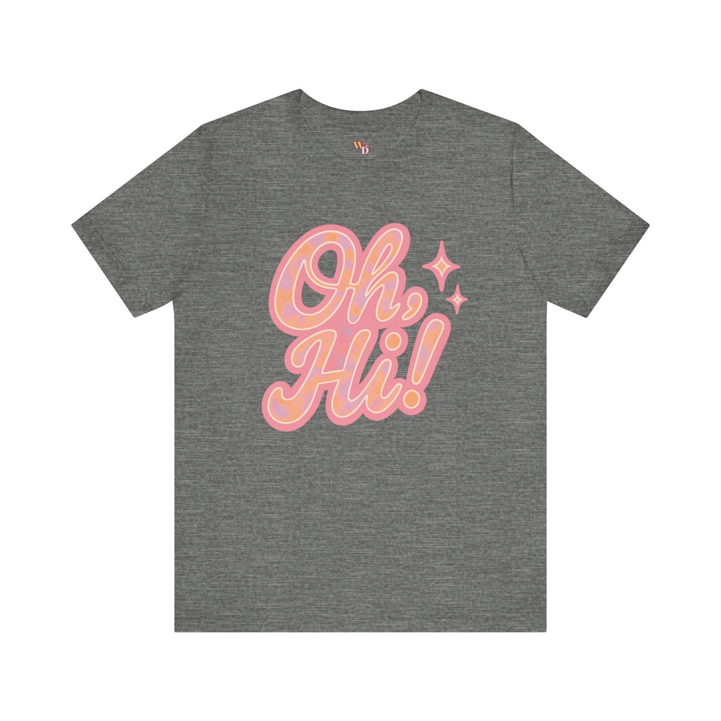 Oh, Hi! Tee