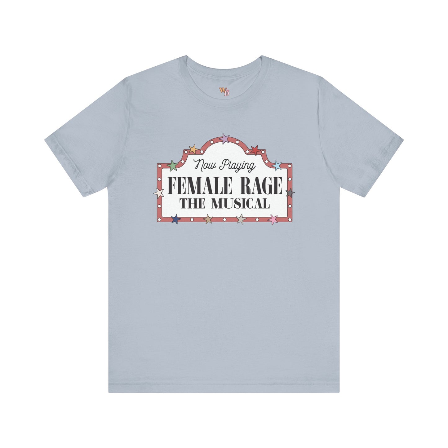 Female Rage: The Musical - Unisex Tee