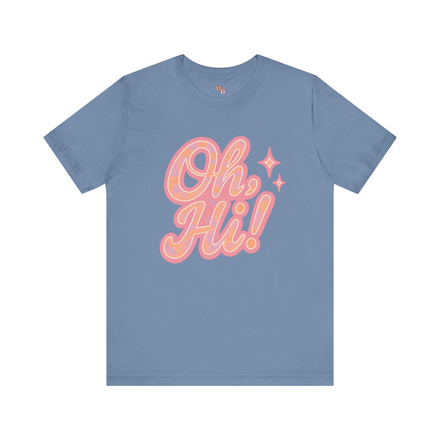 Oh, Hi! Tee