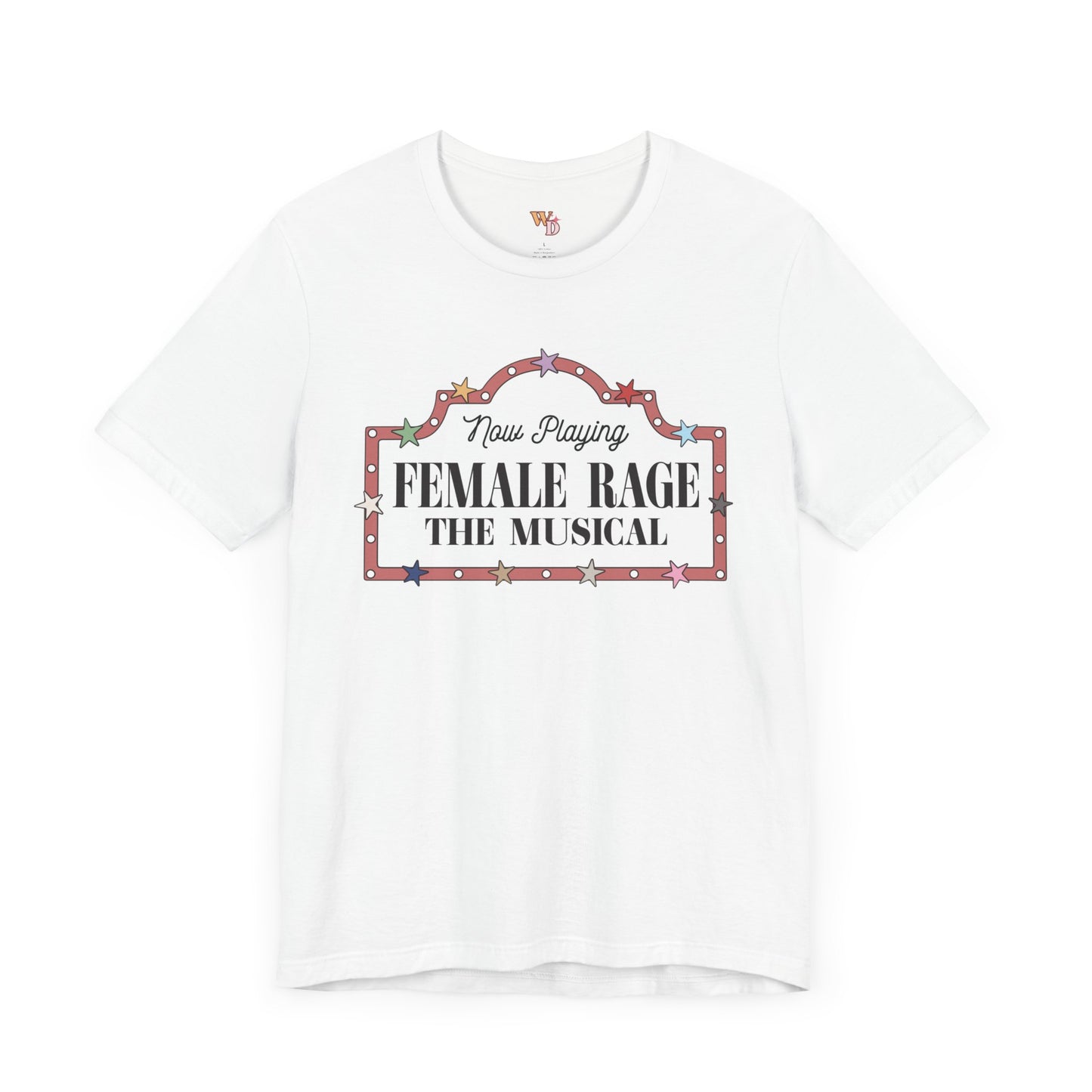 Female Rage: The Musical - Unisex Tee