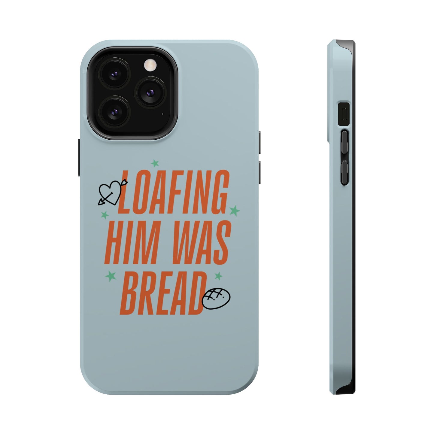 Loafing Him Was Bread – MagSafe Tough Phone Case (Opalite)