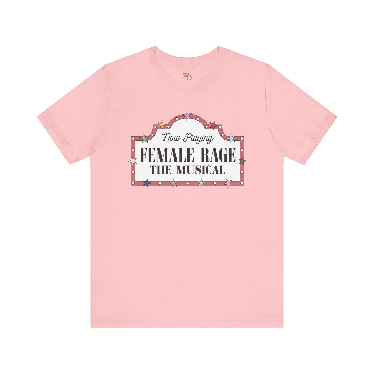 Female Rage: The Musical - Unisex Tee