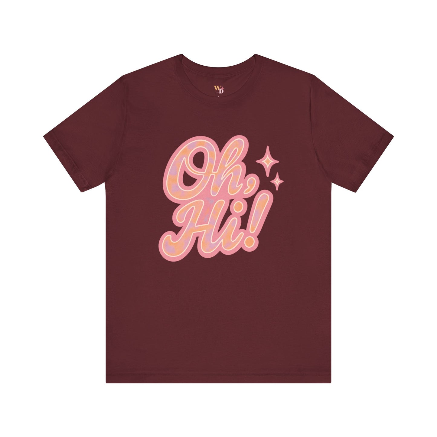 Oh, Hi! Tee