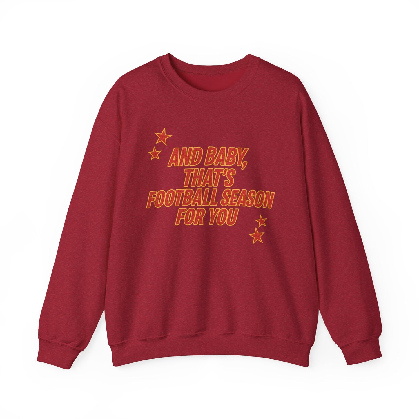 And Baby, That’s Football Season for You Crewneck Sweatshirt