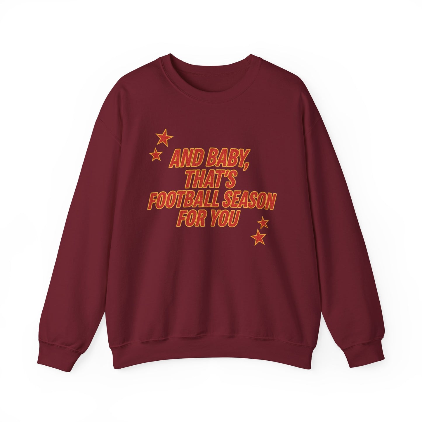 And Baby, That’s Football Season for You Crewneck Sweatshirt