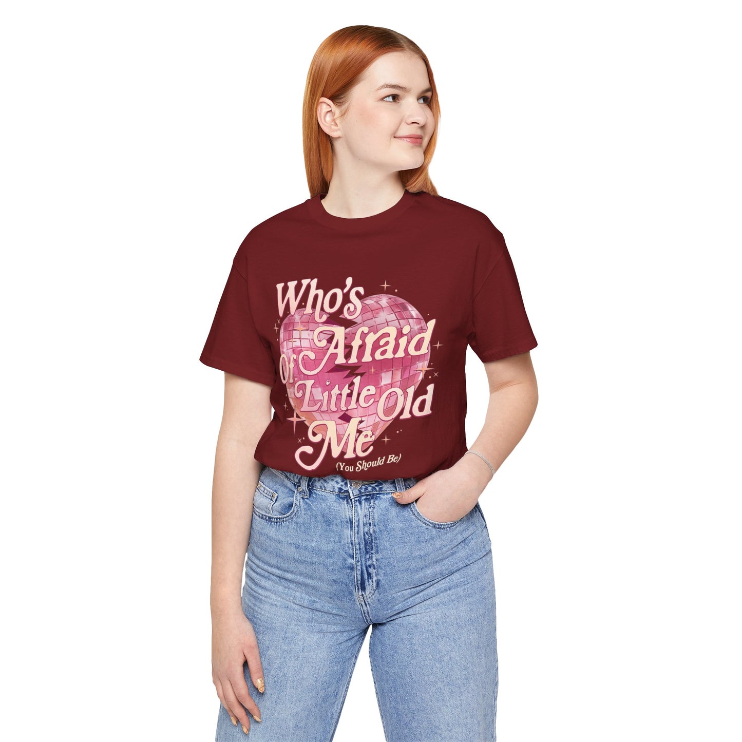 Who's Afraid of Little Old Me? Unisex Jersey Short Sleeve Tee