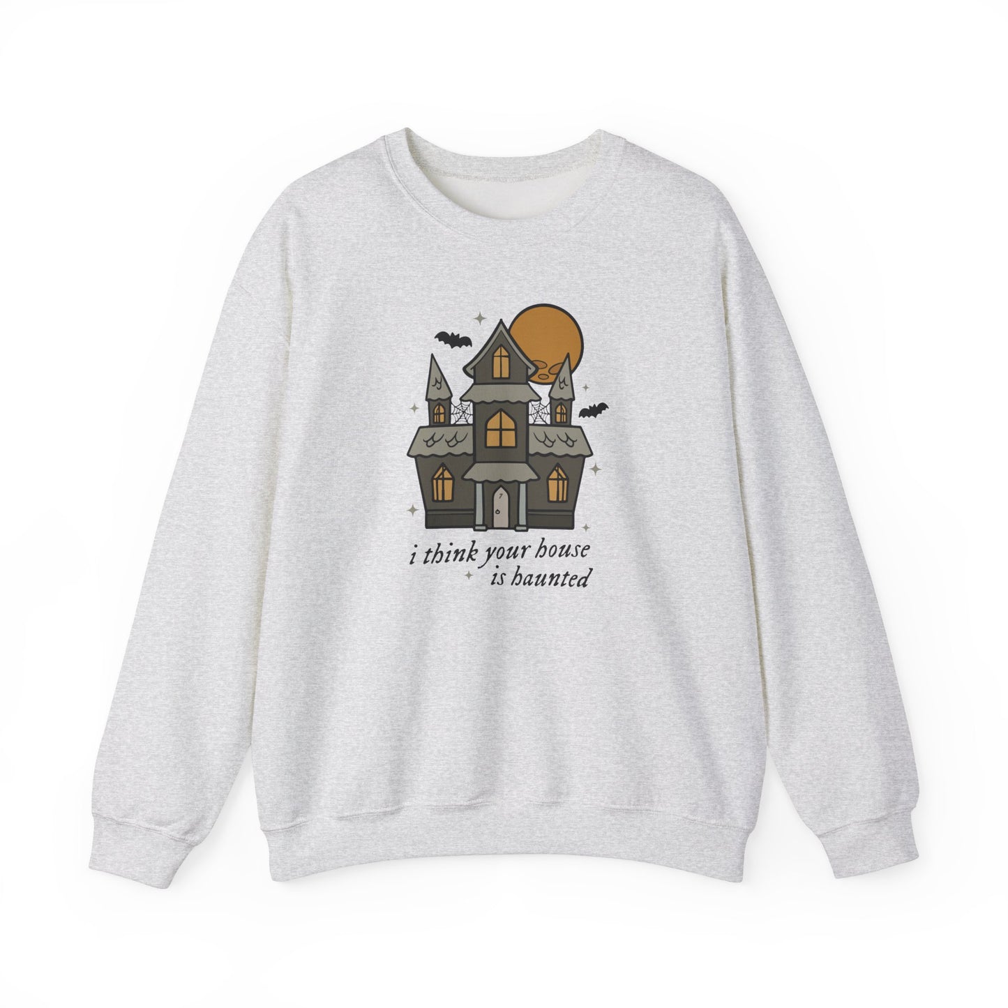 Your House is Haunted Soft Crewneck Sweatshirt