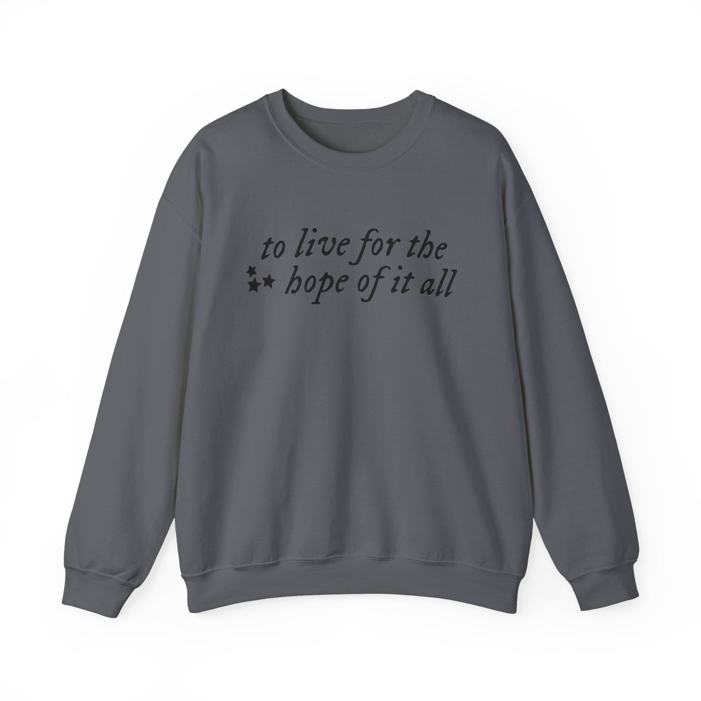 To Live for the Hope of It All Soft Crewneck Sweatshirt
