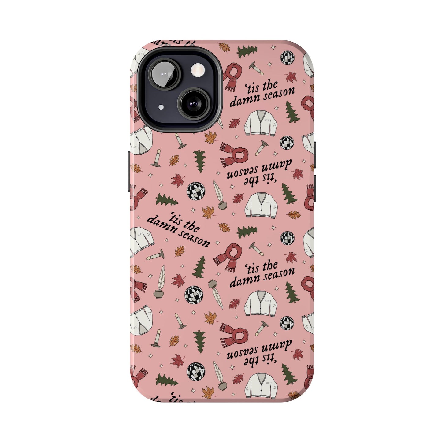 'tis the damn season Tough Phone Case