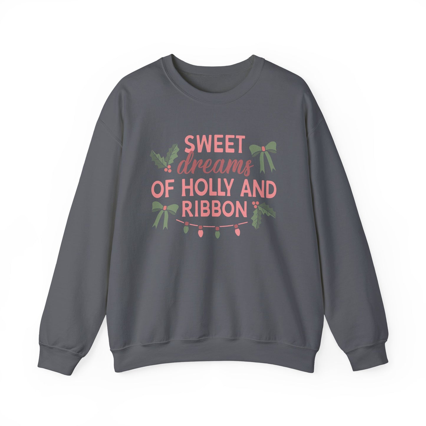Sweet Dreams of Holly and Ribbon Crewneck Sweatshirt