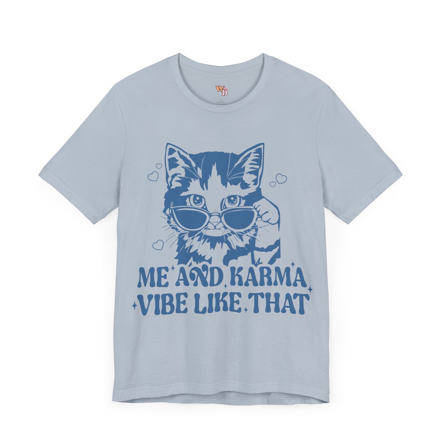 Me and Karma Vibe Like That Unisex Jersey Short Sleeve Tee