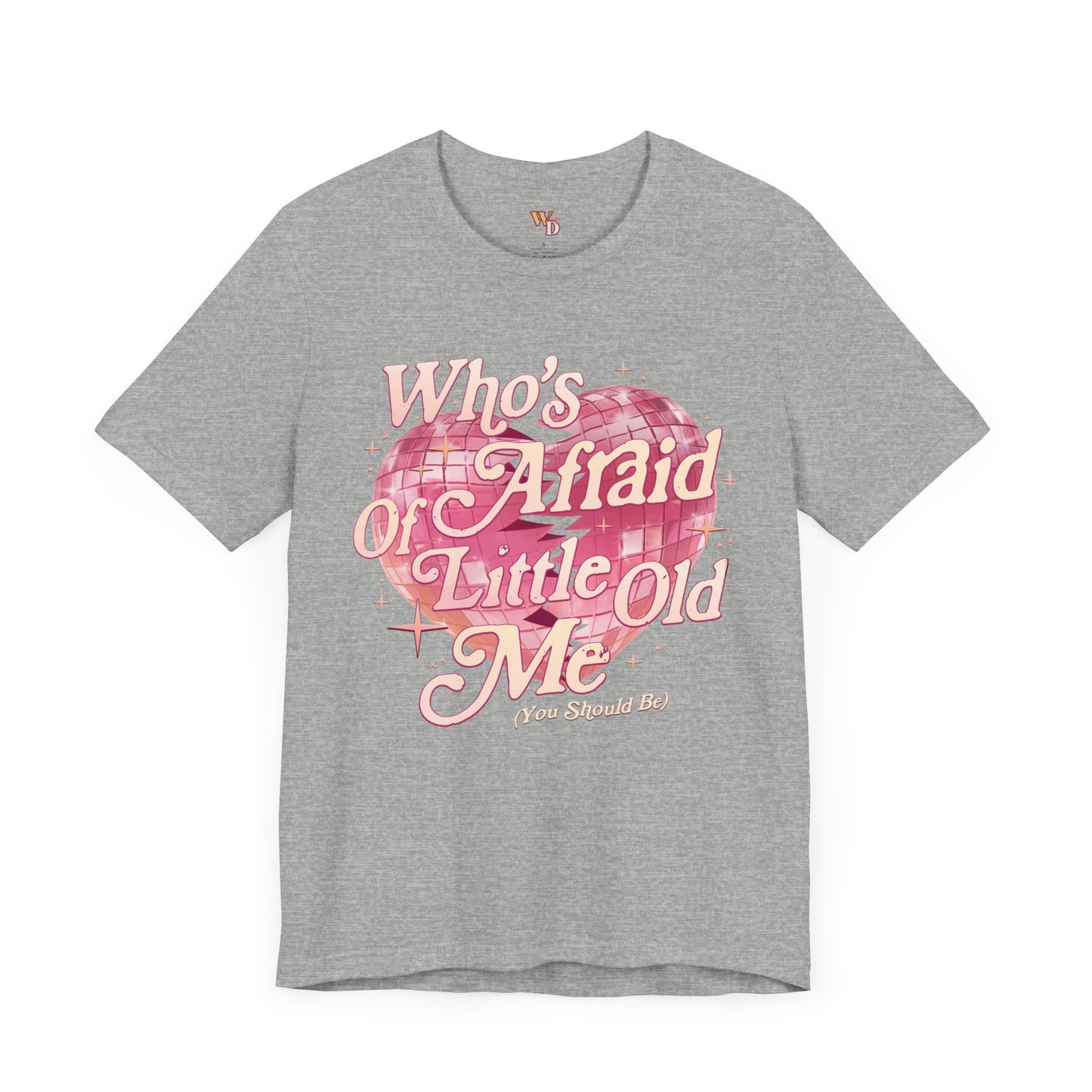 Who's Afraid of Little Old Me? Unisex Jersey Short Sleeve Tee