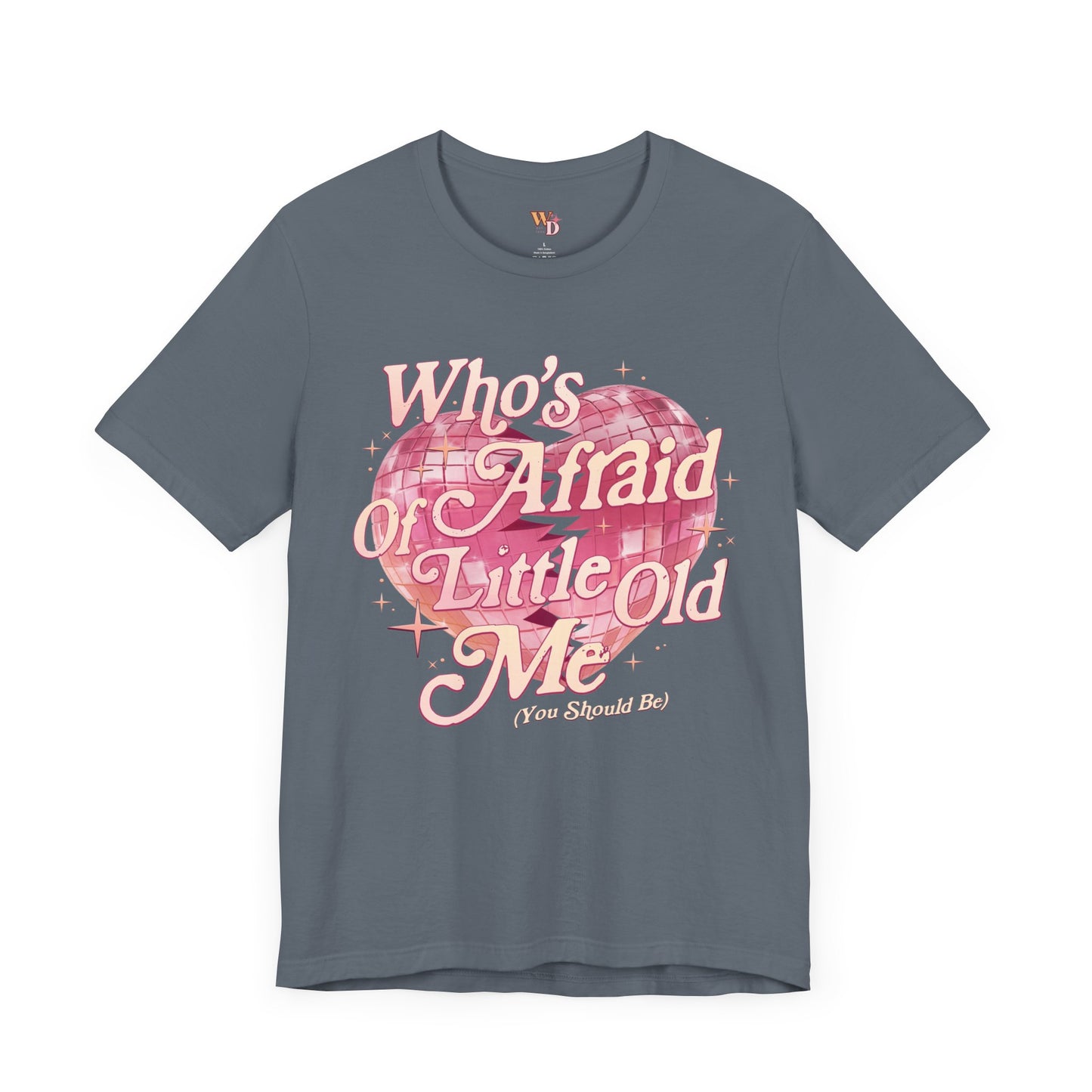 Who's Afraid of Little Old Me? Unisex Jersey Short Sleeve Tee