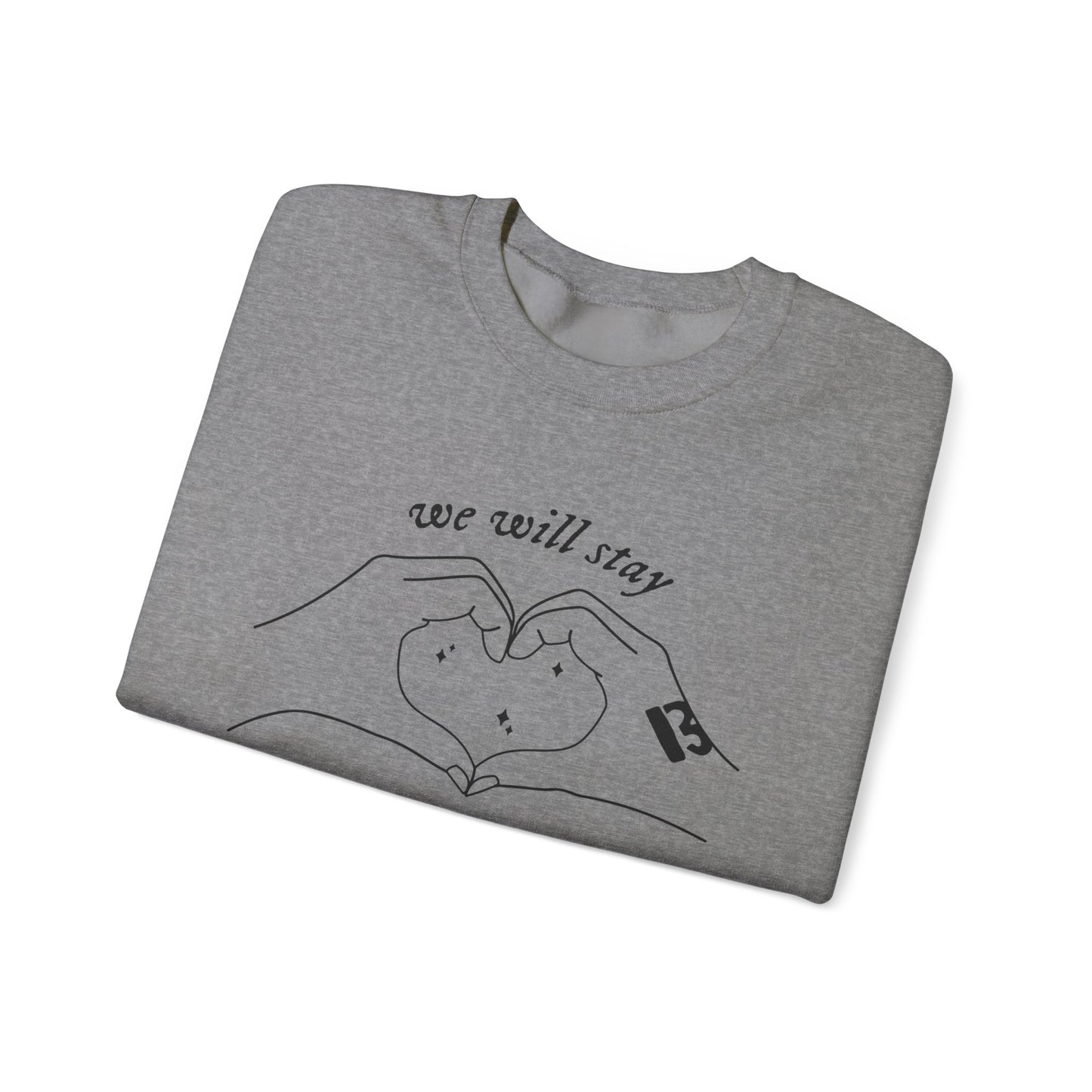 We Will Stay Soft Crewneck Sweatshirt