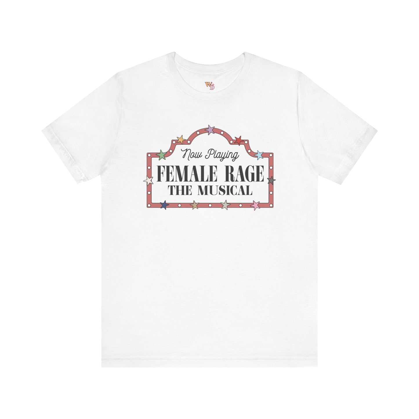 Female Rage: The Musical - Unisex Tee