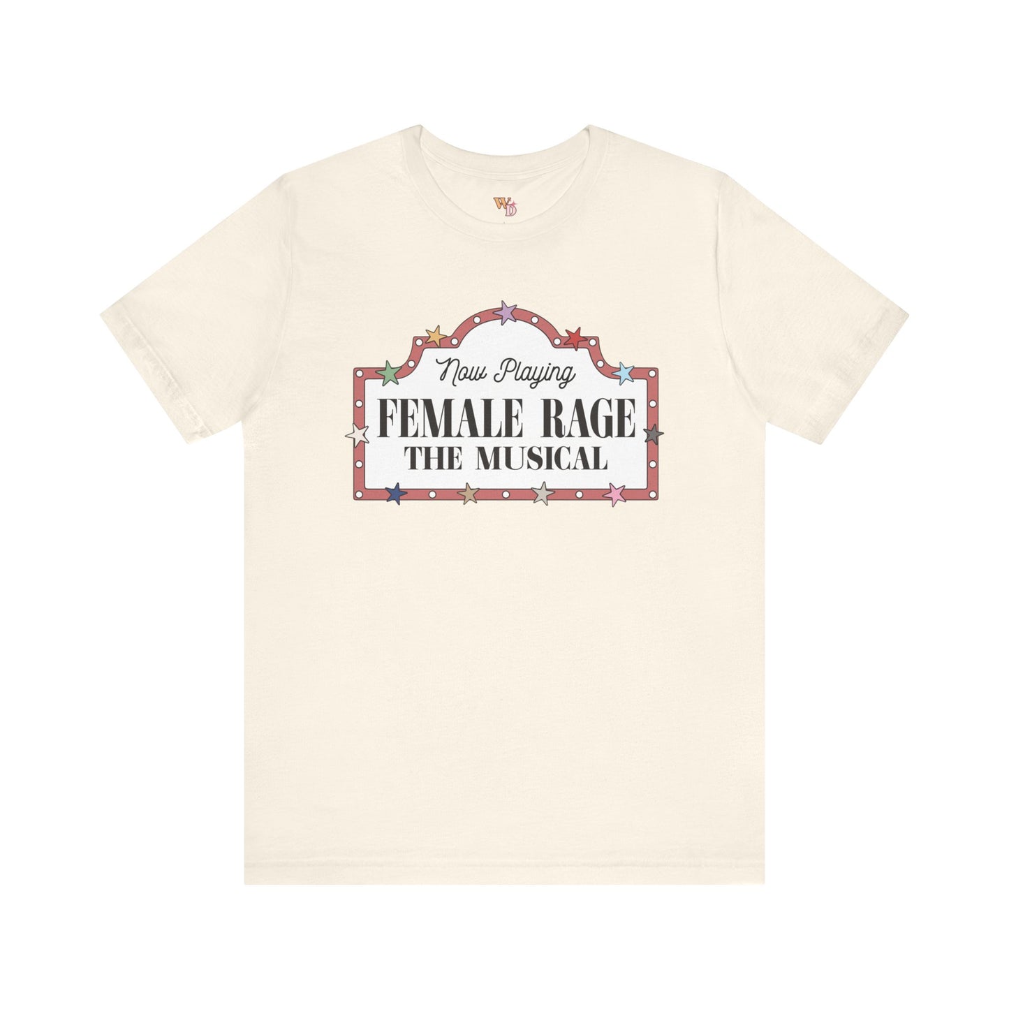 Female Rage: The Musical - Unisex Tee