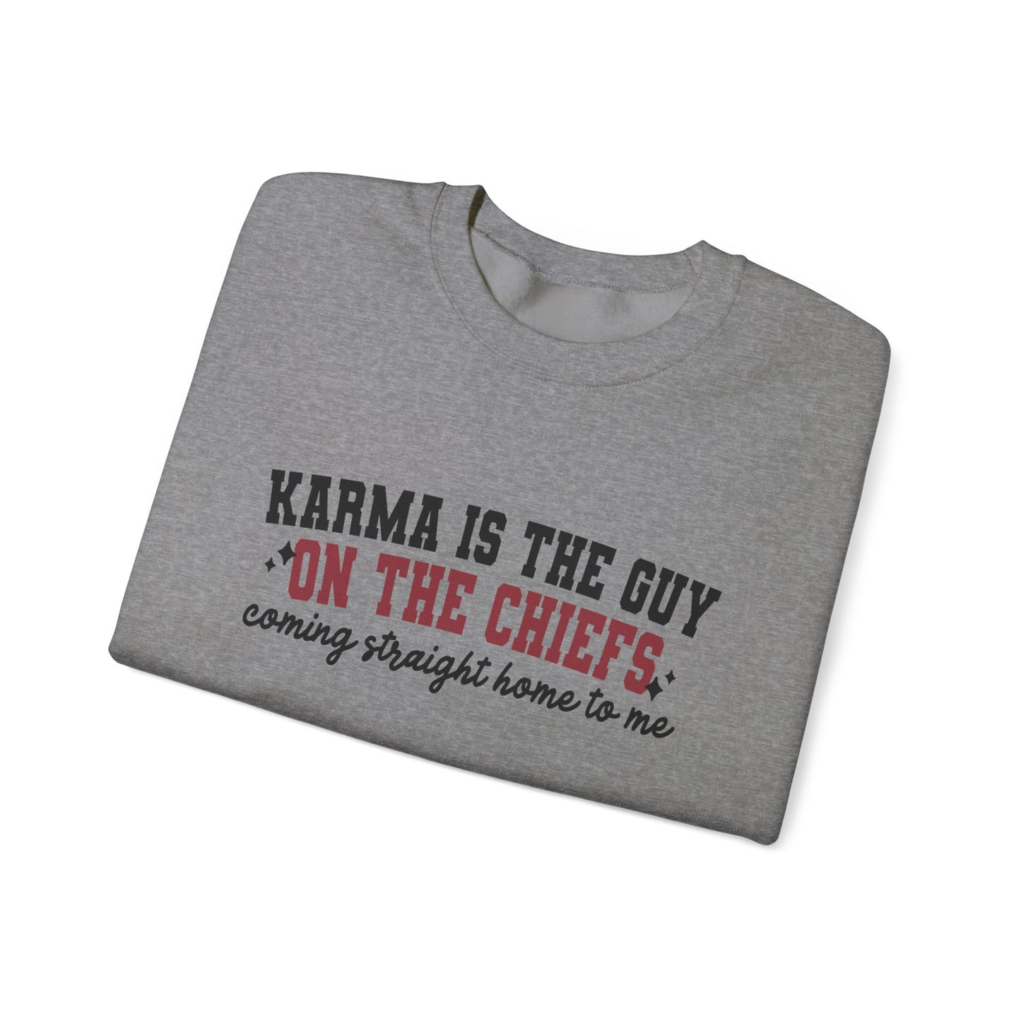 Karma is the Guy on the Chiefs Soft Crewneck Sweatshirt