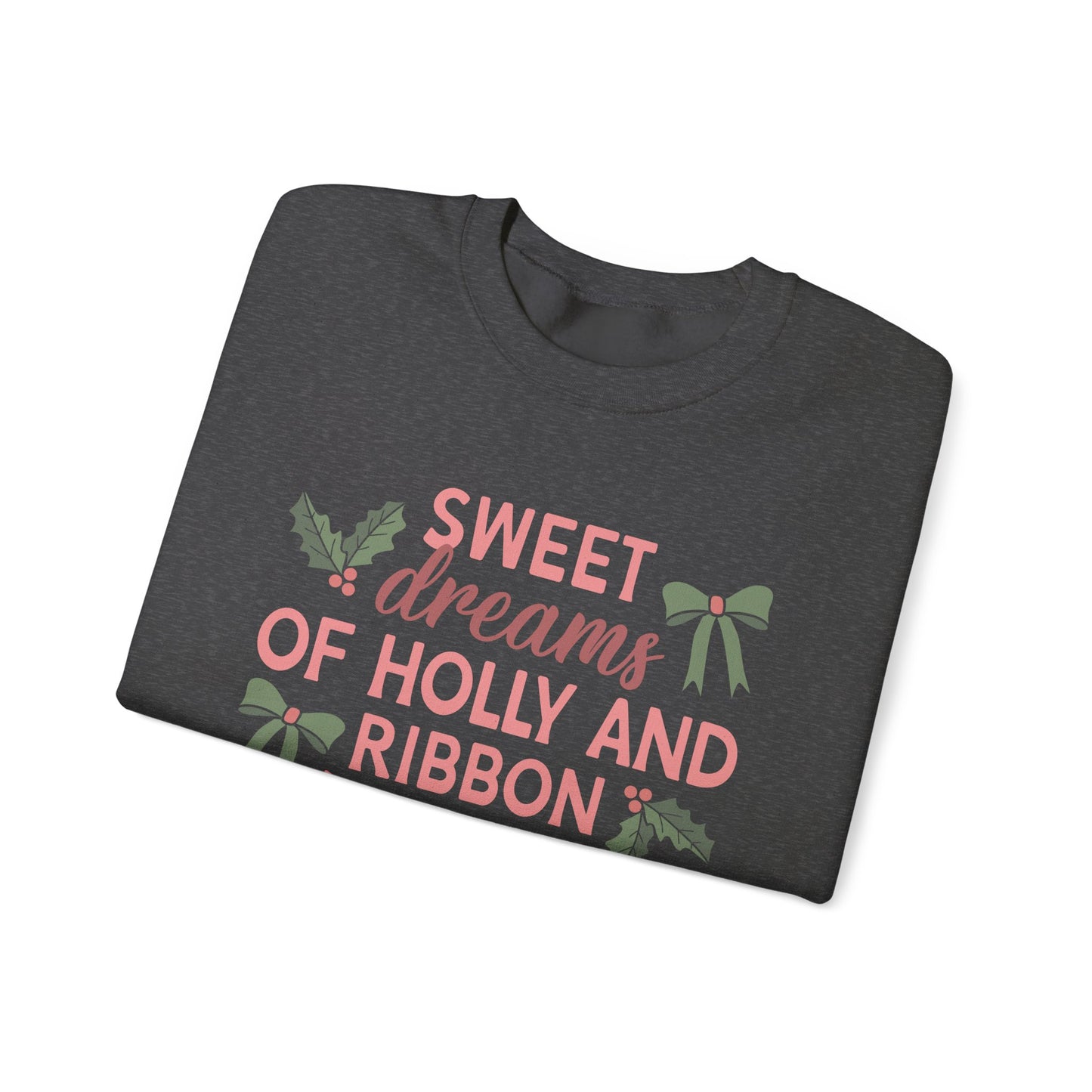 Sweet Dreams of Holly and Ribbon Crewneck Sweatshirt