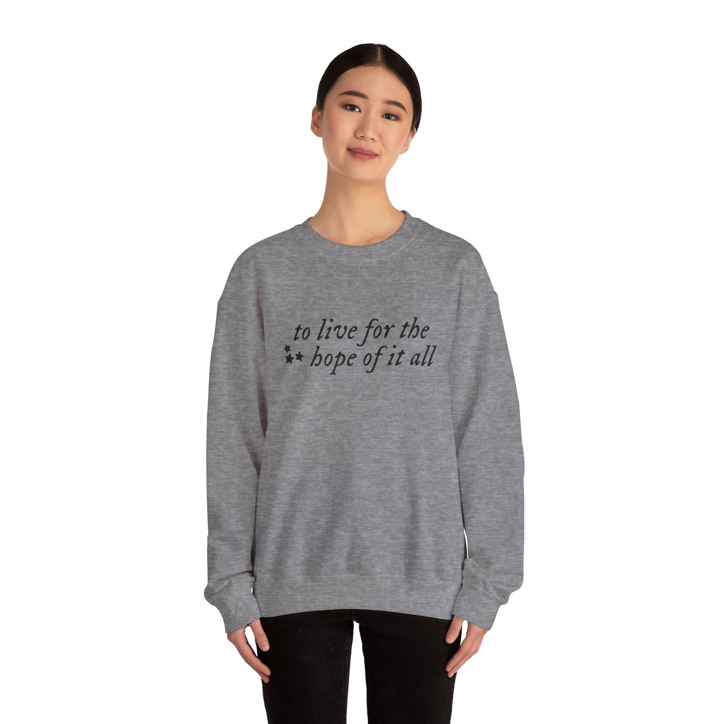 To Live for the Hope of It All Soft Crewneck Sweatshirt