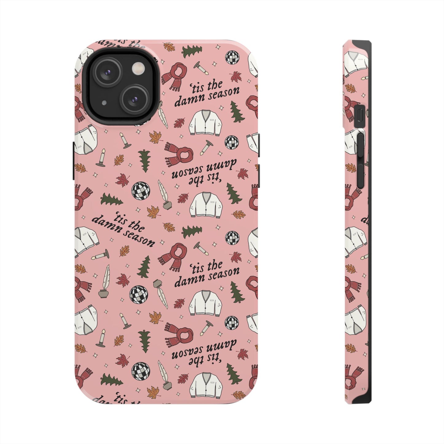 'tis the damn season Tough Phone Case