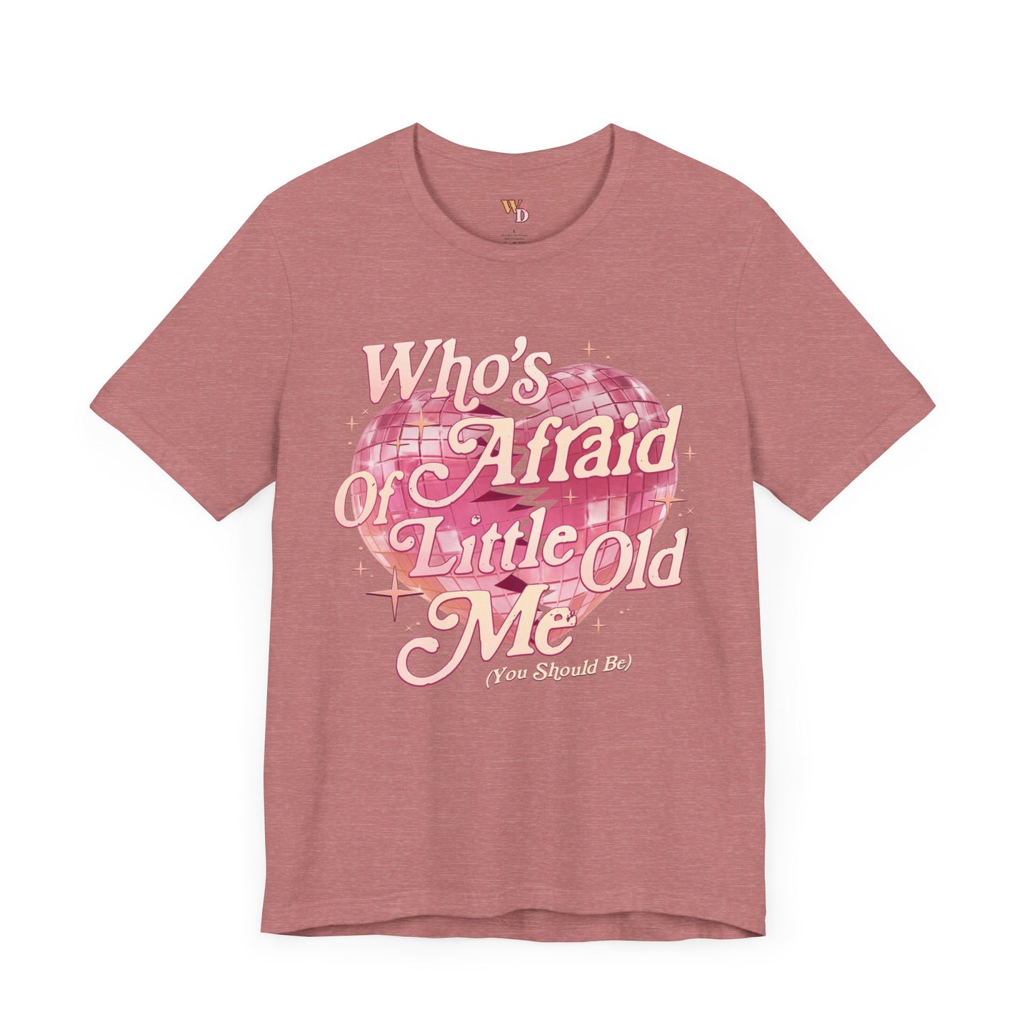 Who's Afraid of Little Old Me? Unisex Jersey Short Sleeve Tee