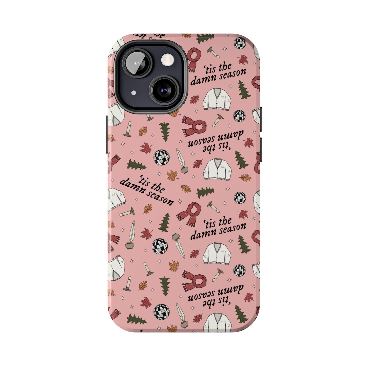 'tis the damn season Tough Phone Case