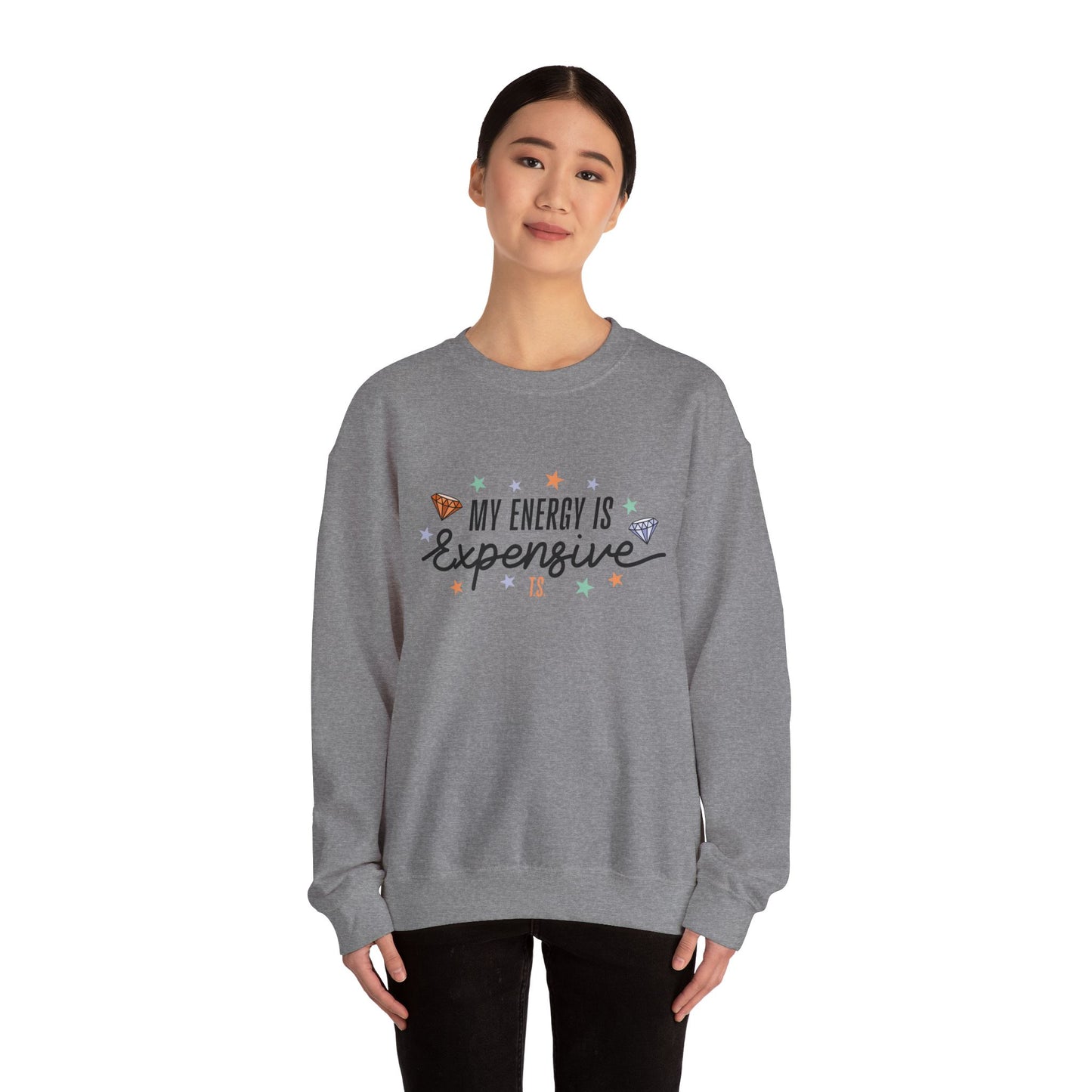 My Energy is Expensive Soft Crewneck Sweatshirt