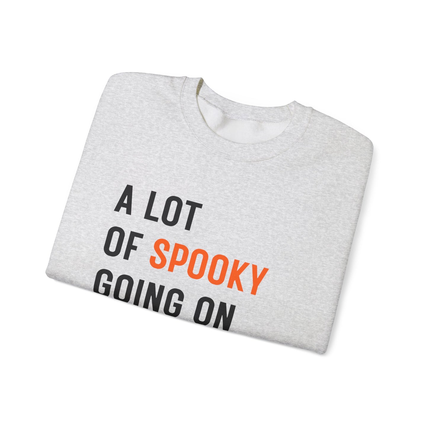 A Lot of Spooky Going On Soft Crewneck Sweatshirt