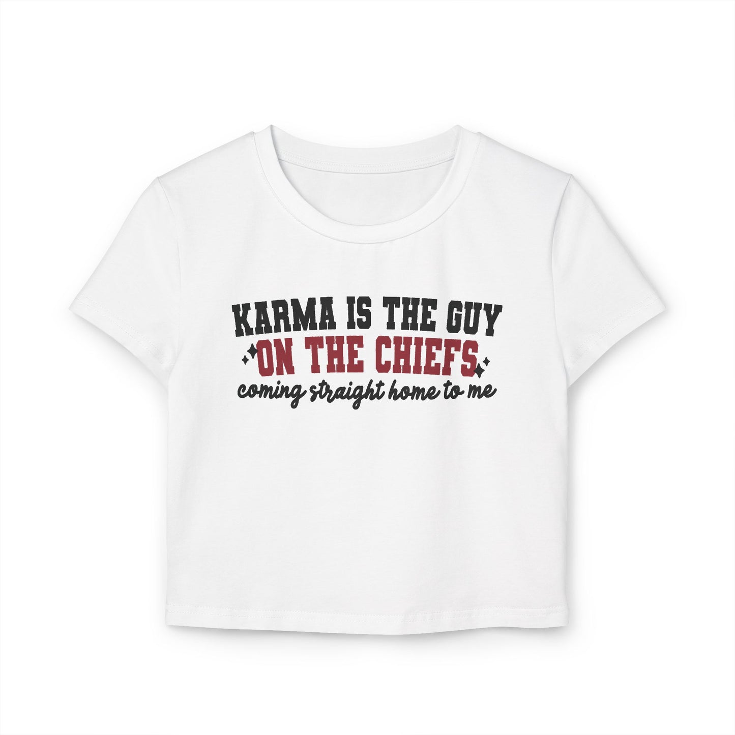 Karma Is the Guy on the Chiefs Women's Baby Tee