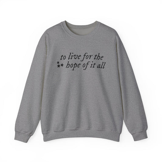 To Live for the Hope of It All Soft Crewneck Sweatshirt
