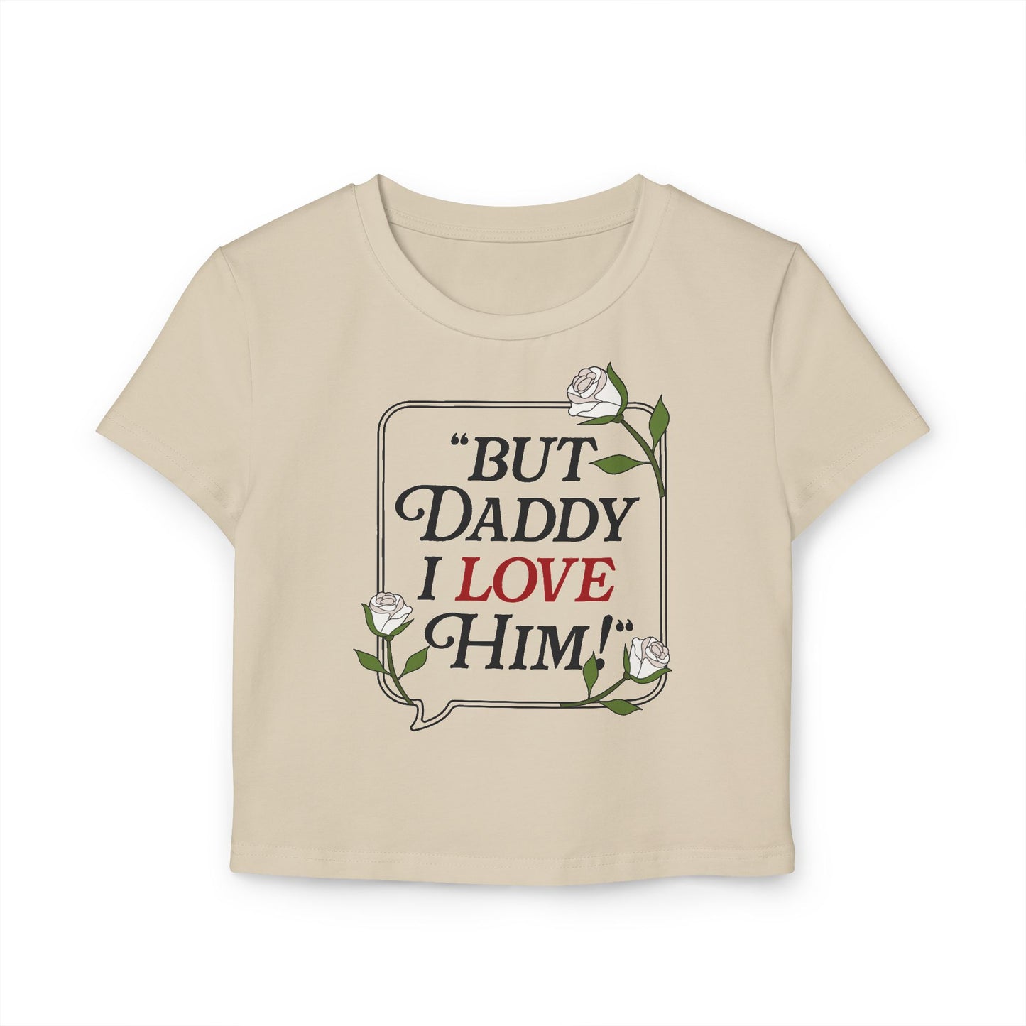 But Daddy I Love Him Women's Baby Tee