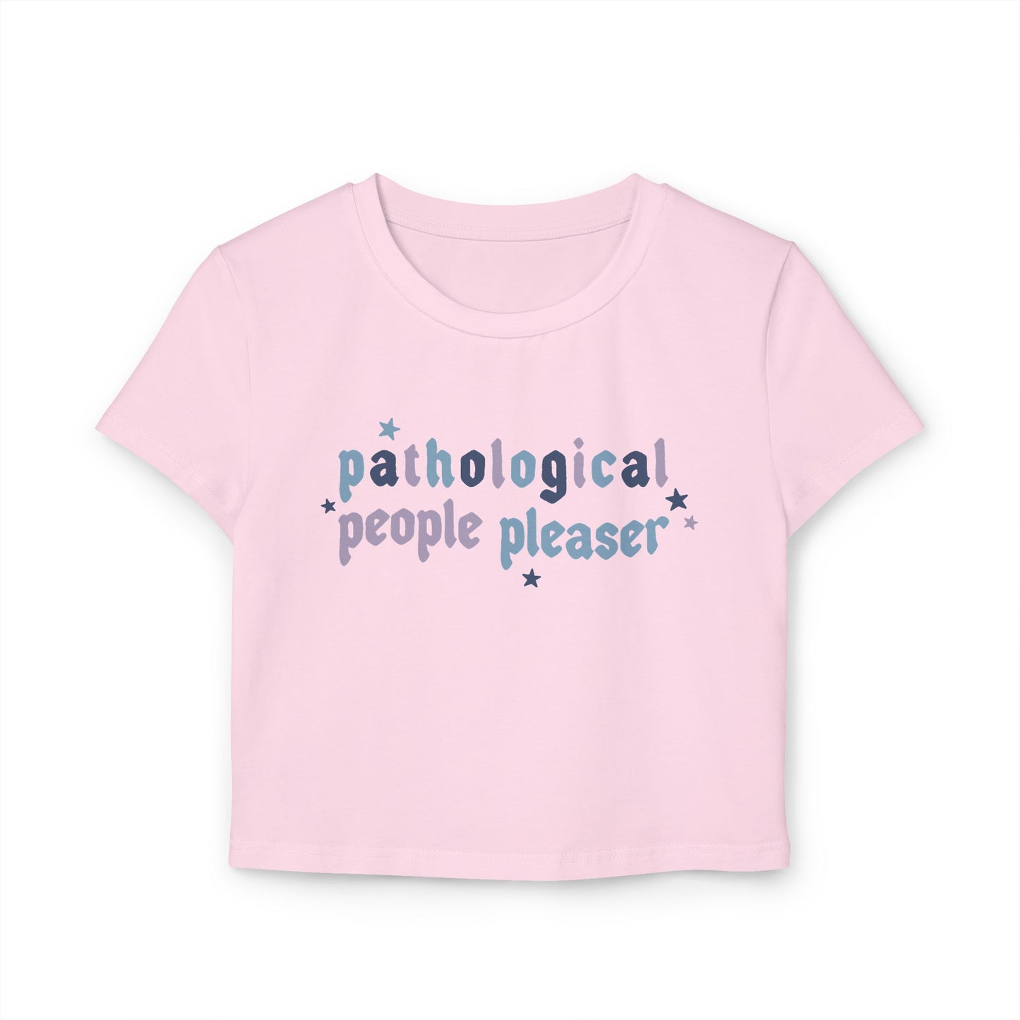 Pathological People Pleaser Women's Baby Tee