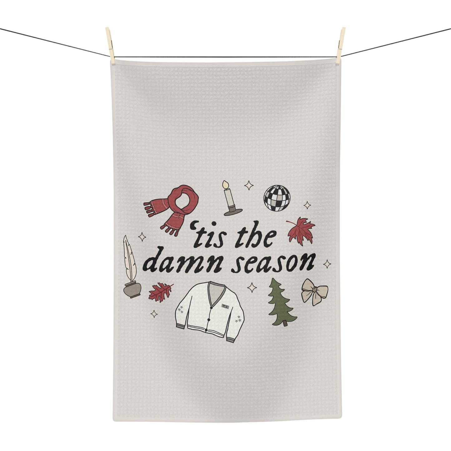 'tis the damn season Tea Towel