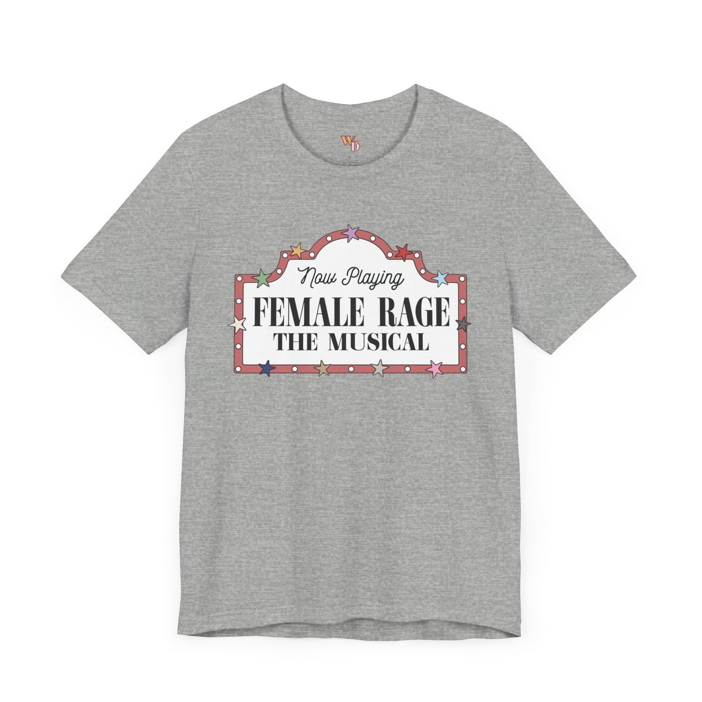 Female Rage: The Musical - Unisex Tee