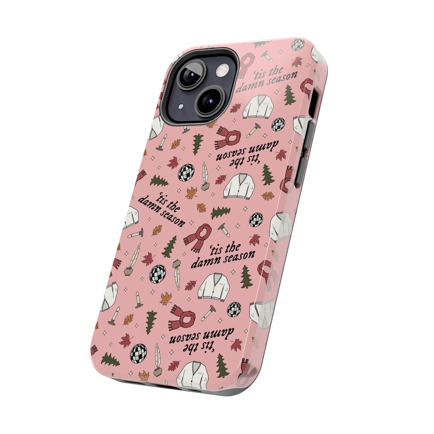 'tis the damn season Tough Phone Case